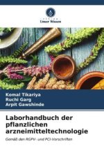 Laborhandbuch der pflanzlichen arzneimitteltechnologie