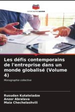 Les défis contemporains de l'entreprise dans un monde globalisé (Volume 4)