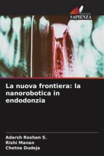 La nuova frontiera: la nanorobotica in endodonzia