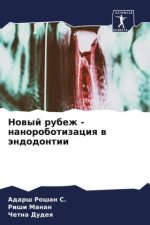 Nowyj rubezh - nanorobotizaciq w ändodontii