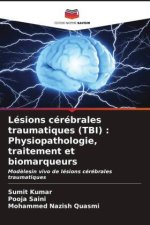 Lésions cérébrales traumatiques (TBI) : Physiopathologie, traitement et biomarqueurs