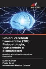 Lesioni cerebrali traumatiche (TBI): Fisiopatologia, trattamento e biomarcatori