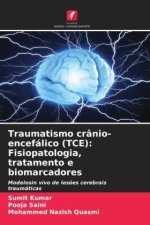 Traumatismo crânio-encefálico (TCE): Fisiopatologia, tratamento e biomarcadores