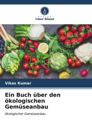 Ein Buch über den ökologischen Gemüseanbau