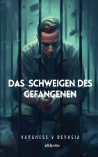 DAS SCHWEIGEN DES GEFANGENEN