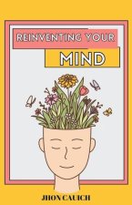 Reinventing Your Mind