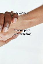 Trucos para juntar letras