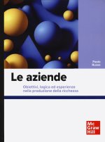 aziende. Obiettivi, logica ed esperienze nella produzione della ricchezza