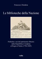 biblioteche della Nazione. Politiche e usi del patrimonio librario dalla Repubblica Cisalpina al Regno d’Italia (1796-1805)