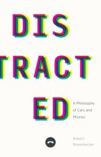 Distracted – A Philosophy of Cars and Phones
