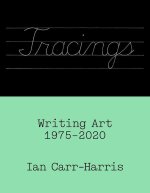 Tracings – Writing Art, 1975–2020