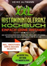 XXL Histaminintoleranz Kochbuch - Einfach ohne Histamin!