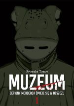 Muzeum. Seryjny morderca śmieje się w deszczu. Tom 1