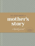 So God Made a Mother's Story: A Keepsake Journal