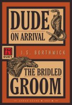 Dude on Arrival/The Bridled Groom: An F&m Duet