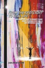 From the Spotlight to Real Life: Tips from the Stage to Reignite Teams and Spark Communication Skills.