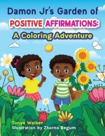 Damon Jr's Garden of Positive Affirmations: A Coloring Adventure