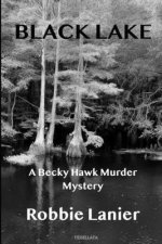 Black Lake: A Becky Hawk Murder Mystery