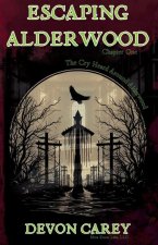 Escaping Alderwood: Chapter One: The Cry Heard Around Alderwood
