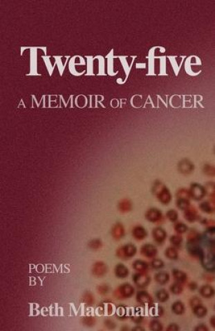 Twenty-five: A Memoir of Cancer