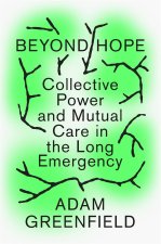 Lifehouse: Living Beyond Hope in the Long Emergency.