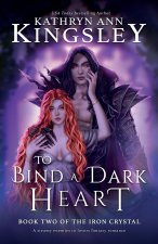 To Bind a Dark Heart: A steamy enemies to lovers fantasy romance