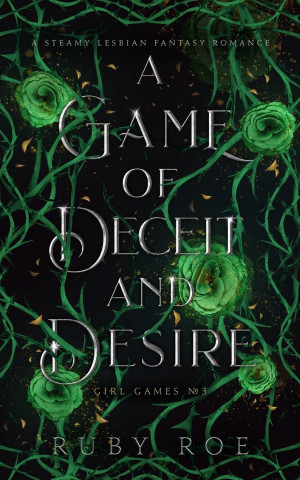A Game of Deceit and Desire: A Steamy Lesbian Fantasy Romance