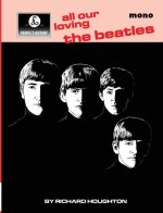 All Our Loving - A People's History of The Beatles