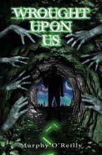 Wrought Upon Us