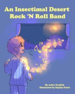 An Insectimal Desert Rock N' Roll Band