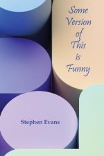 Some Version of This is Funny: Jokes and Observations