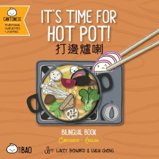 Bitty Bao It's Time for Hot Pot: A Bilingual Book in English and Cantonese with Traditional Characters and Jyutping