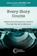 Every Story Counts: Exploring Contemporary Practice Through Narrative Medicine