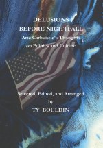 Delusions Before Nightfall: Artz Carbuncle's Thoughts on Politics and Culture