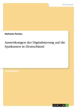 Auswirkungen der Digitalisierung auf die Sparkassen in Deutschland