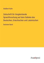 Zeitschrift für Vergleichende Sprachforschung auf dem Gebiete des Deutschen, Griechischen und Lateinischen