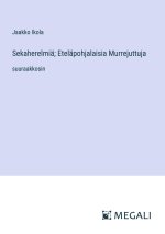 Sekaherelmiä; Eteläpohjalaisia Murrejuttuja
