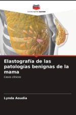 Elastografía de las patologías benignas de la mama