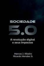 Sociedade 5.0: A revoluç?o digital e seus impactos