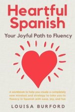 Heartful Spanish: Your Joyful Path to Fluency