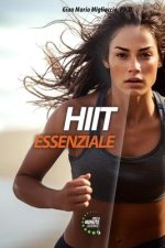 HIIT Essenziale: Capire ed applicare l'allenamento ad alta intensit? per Sport & Fitness