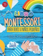 El Libro Montessori Para Bebés y Ni?os Peque?os