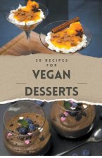 Vegan Recipes Cookbook -  30 Vegan Desserts