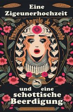 Eine Zigeunerhochzeit und eine Schottische Beerdigung
