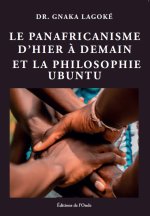 LE PANAFRICANISME D'HIER A DEMAIN ET LA PHILOSOPHIE UBUNTU