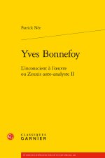 Yves bonnefoy - l'inconscient à l'oeuvre ou zeuxis auto-analyste ii