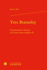 Yves bonnefoy - l'inconscient à l'oeuvre ou zeuxis auto-analyste ii