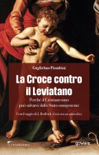 Croce contro il Leviatano. Perché il cristianesimo può salvarci dallo Stato Onnipotente