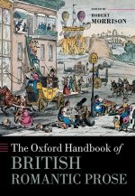 The Oxford Handbook of British Romantic Prose (Hardback)