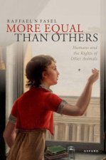 More Equal Than Others Humans and the Rights of Other Animals (Hardback)